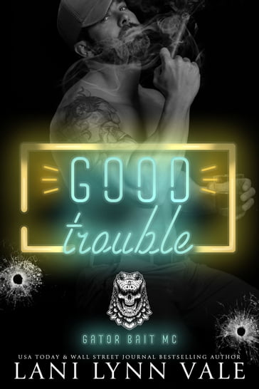 Good Trouble - Lani Lynn Vale
