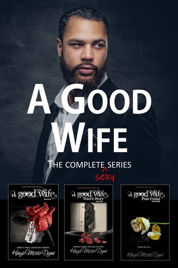 A Good Wife: The Complete (and Sexy) Series - Kenya Moss-Dyme