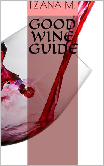 Good Wine Guide - Tiziana M.