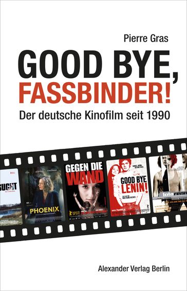Good bye, Fassbinder - Pierre Gras