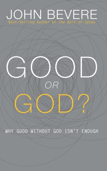 Good or God? - John Bevere