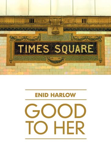 Good to Her - Enid Harlow