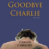 Goodbye Charlie Part 2