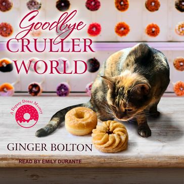 Goodbye Cruller World - Ginger Bolton