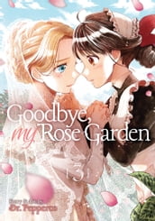 Goodbye, My Rose Garden Vol. 3