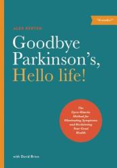Goodbye Parkinson s, Hello Life