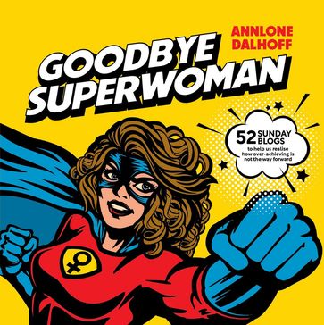 Goodbye Superwoman - Annlone Dalhoff