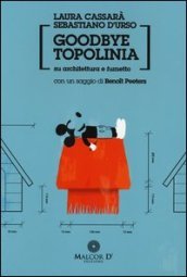 Goodbye Topolinia. Su architettura e fumetto
