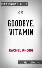 Goodbye, Vitamin: by Rachel Khong Conversation Starters