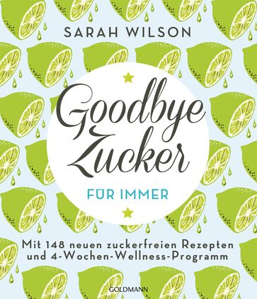 Goodbye Zucker  für immer - Sarah Wilson