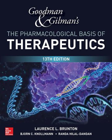 Goodman and Gilman's The Pharmacological Basis of Therapeutics, 13th Edition - Randa Hilal-Dandan - Laurence Brunton - Bjorn Knollman