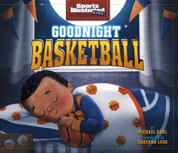 Goodnight Basketball - Michael Dahl