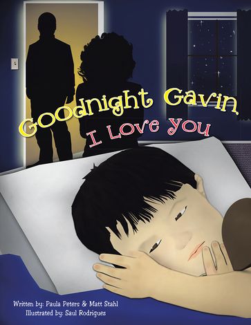 Goodnight Gavin, I Love You - Paula Peters - Matt Stahl