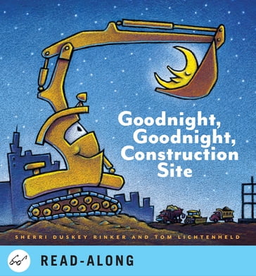 Goodnight, Goodnight Construction Site - Sherri Duskey Rinker