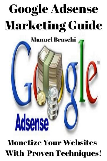 Google AdSense Marketing Guide - Manuel Braschi