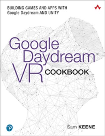 Google Daydream VR Cookbook - Sam Keene