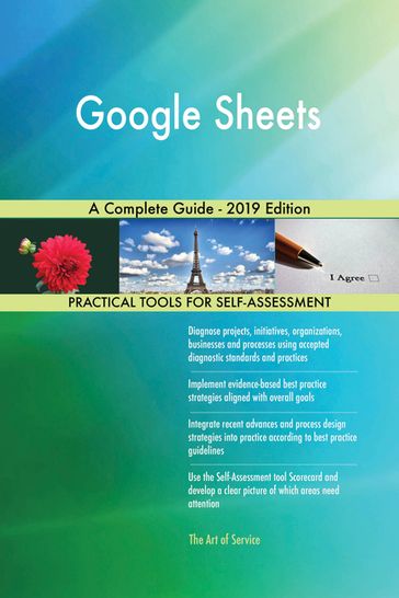 Google Sheets A Complete Guide - 2019 Edition - Gerardus Blokdyk