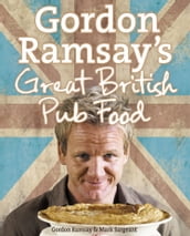 Gordon Ramsays Great British Pub Food