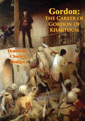 Gordon: the Career of Gordon of Khartoum