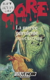 Gore : La Marée purulente