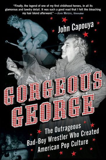 Gorgeous George - John Capouya