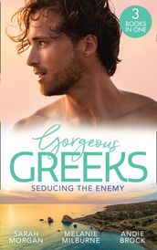 Gorgeous Greeks: Seducing The Enemy: Sold to the Enemy / Wedding Night with Her Enemy / The Greek s Pleasurable Revenge