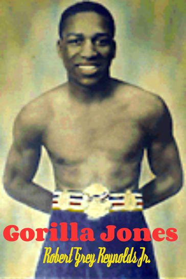 Gorilla Jones - Jr Robert Grey Reynolds