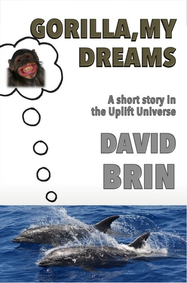 Gorilla, My Dreams - David Brin