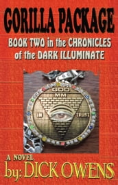 Gorilla Package: Book Two in the Chronicles of the Dark Illuminate