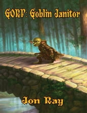 Gorp: Goblin Janitor