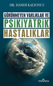 Gorunmeyen Varlklar ve Psikiyatrik Hastalklar