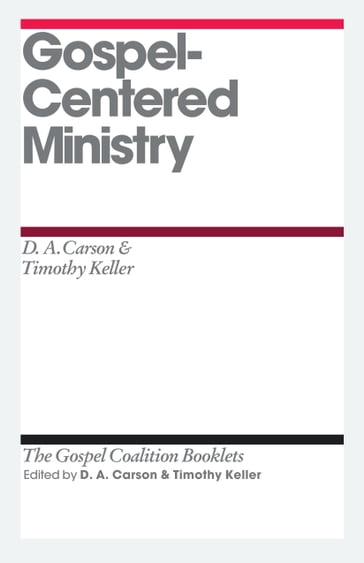 Gospel-Centered Ministry - D. A. Carson - Timothy J. Keller - Timothy Keller