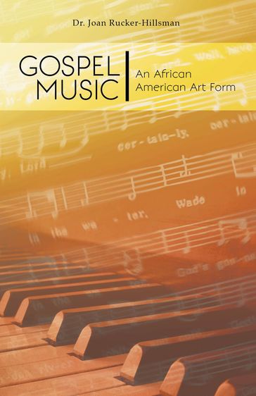 Gospel Music: An African American Art Form - Dr. Joan Rucker-Hillsman