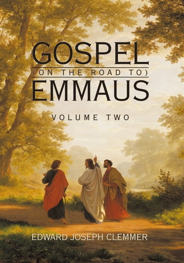 Gospel (On the Road To) Emmaus - Edward Joseph Clemmer