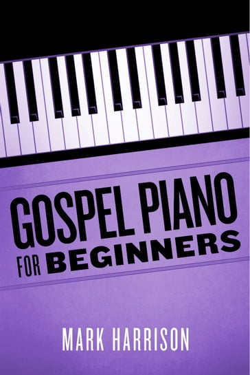 Gospel Piano For Beginners - Mark Harrison