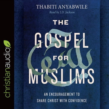 Gospel for Muslims - Thabiti Anyabwile