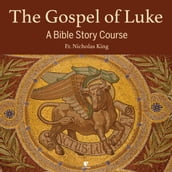 Gospel of Luke, The: Audio Course
