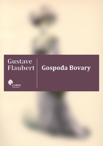 Gospoa Bovary - Flaubert Gustave