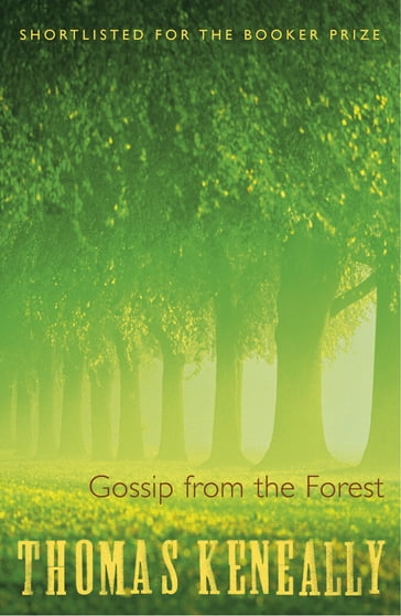 Gossip From the Forest - Thomas Keneally