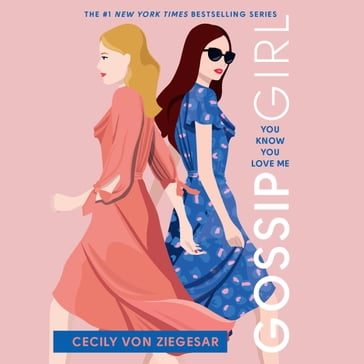 Gossip Girl: You Know You Love Me - Cecily von Ziegesar
