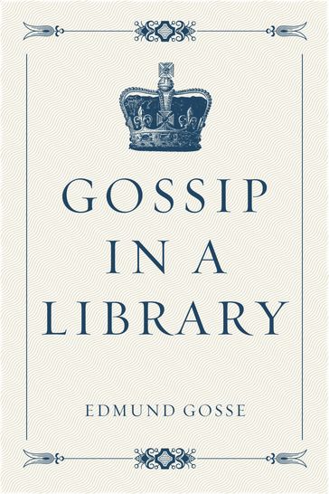 Gossip in a Library - Edmund Gosse