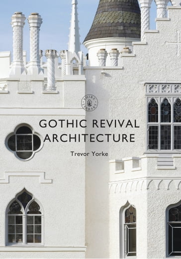 Gothic Revival Architecture - Mr Trevor Yorke