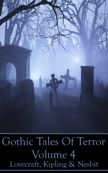Gothic Tales Vol. 4 - Hp Lovecraft - Kipling Rudyard - Edith Nesbit