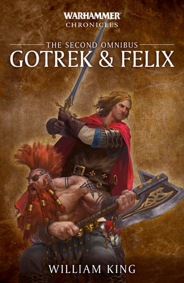 Gotrek and Felix: The Second Omnibus - Ben McCallum - David Guymer - Nathan Long - William King