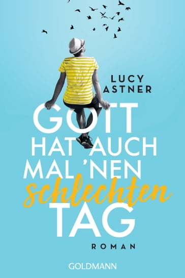 Gott hat auch mal 'nen schlechten Tag - Lucy Astner