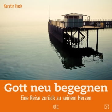 Gott neu begegnen - Kerstin Hack