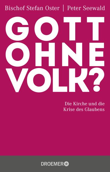 Gott ohne Volk? - Bischof Stefan Oster - Peter Seewald