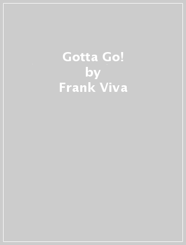 Gotta Go! - Frank Viva
