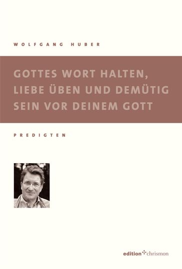 Gottes Wort halten, Liebe üben und demütig sein - Wolfgang Huber