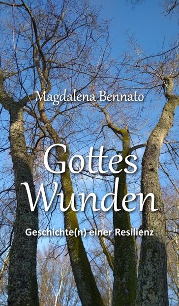 Gottes Wunden - Magdalena Bennato